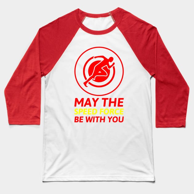 May The Speed Force Be With You Baseball T-Shirt by FangirlFuel